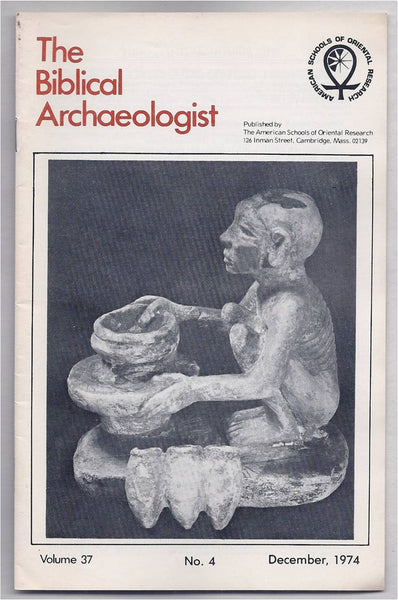 The Biblical Archaeologist, Volume 37, No.4 , December 1974