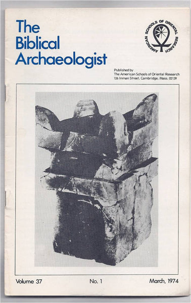 The Biblical Archaeologist, Volume 37, No. 1, March 1974