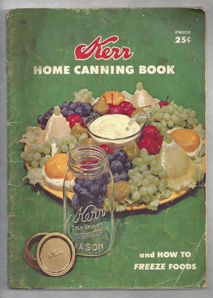 Kerr Home Canning Book and How to Freeze Foods