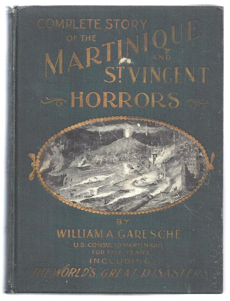 Complete Story of the Martinique and St. Vincent Horrors